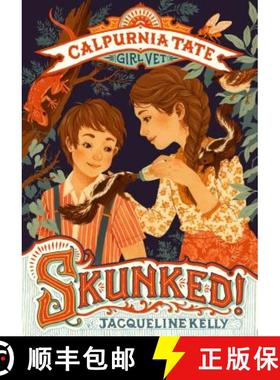 【3-4周达】Skunked!: Calpurnia Tate, Girl Vet [9781250129444]