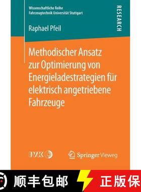 【3-4周达】Methodischer Ansatz Zur Optimierung Von Energieladestrategien Für Elektrisch Angetriebene... [9783658258627]