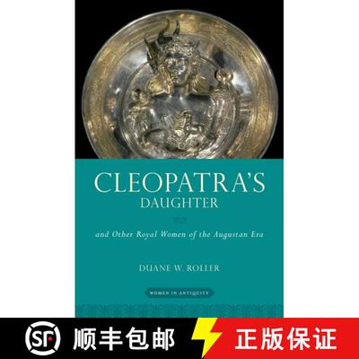 【3-4周达】Cleopatra's Daughter: and Other Royal Women of the Augustan Era [9780190618827]