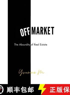 【3-4周达】Off Market: The Absurdity of Real Estate [9798885811590]