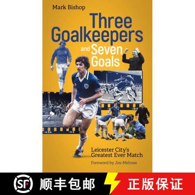 【3-4周达】Three Goalkeepers and Seven Goals: Leicester City's Greatest Ever Match [9781836800033]