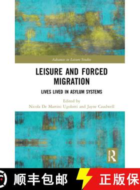 【3-4周达】Leisure and Forced Migration: Lives Lived in Asylum Systems [9780367356712]