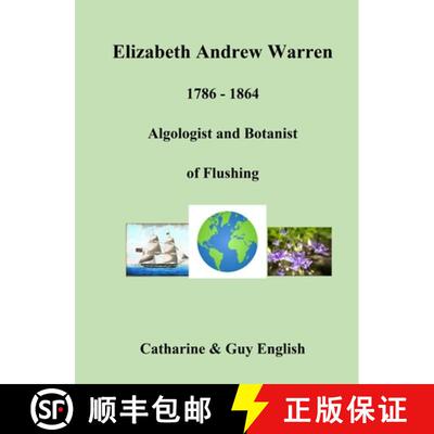 【3-4周达】精装 Elizabeth Andrew Warren, Botanist and Algologist of Flushing: Botanist and Algologist... [9781919326504]