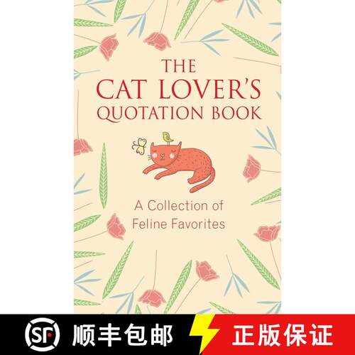 【3-4周达】精装 The Cat Lover's Quotation Book: A Collection of Feline Favorites [9781578266234]