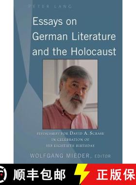 【3-4周达】Essays on German Literature and the Holocaust : Festschrift for David A. Scrase in Celebra... [9781433163265]