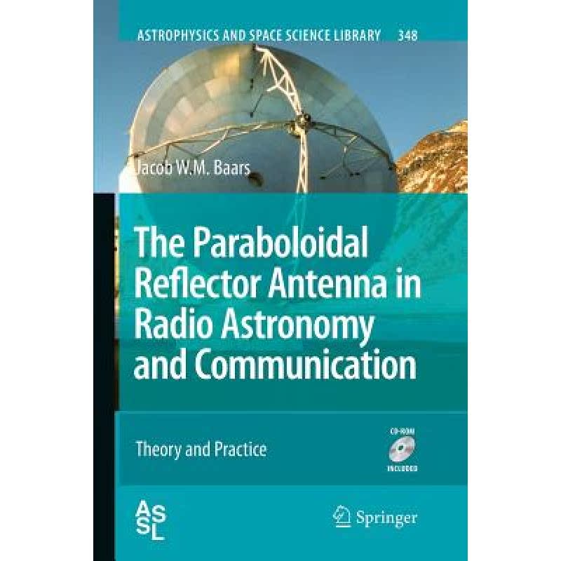 【4周达】The Paraboloidal Reflector Antenna in Radio Astronomy and Communication : Theory and Practice [9781489997081]