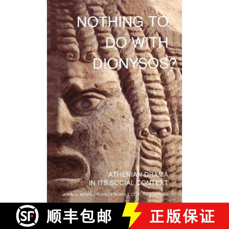 【3-4周达】Nothing to Do with Dionysos?: Athenian Drama in Its Social Context [9780691015255]