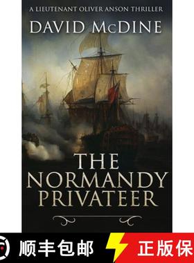 预订 The Normandy Privateer: A thrilling naval adventure with Lieutenant Oliver Anson [9781839013478]
