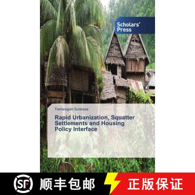 预订 Rapid Urbanization, Squatter Settlements and Housing Policy Interface [9786202306317]