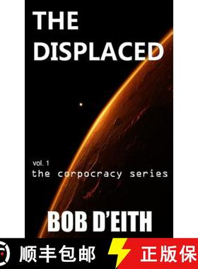 预订 The Displaced: vol. 1 the corpocracy series [9780991993017]