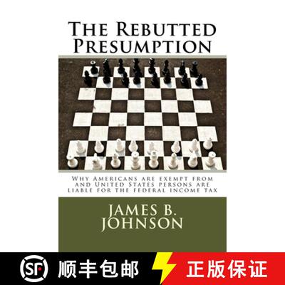 【3-4周达】The Rebutted Presumption: Why Americans are exempt from and United States persons are liab... [9780997954241]