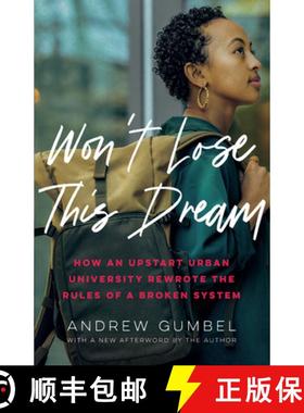 【3-4周达】Won't Lose This Dream : How an Upstart Urban University Rewrote the Rules of a Broken System [9781620979150]
