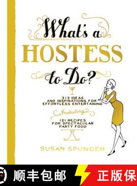 【3-4周达】What's a Hostess to Do?: 339 Ideas and Inspirations for Effortless Entertaining [9781579653682]