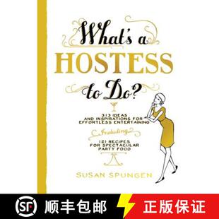 【3-4周达】What's a Hostess to Do?: 339 Ideas and Inspirations for Effortless Entertaining [9781579653682]