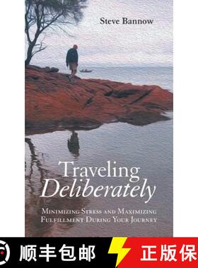 【3-4周达】Traveling Deliberately: Minimizing Stress and Maximizing Fulfillment During Your Journey [9781480810402]