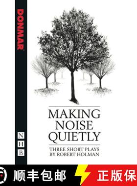 【3-4周达】Making Noise Quietly: Three Short Plays [9781848422483]