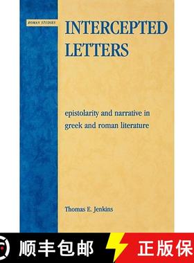 预订 Intercepted Letters: Epistolarity and Narrative in Greek and Roman Literature [9780739117149]