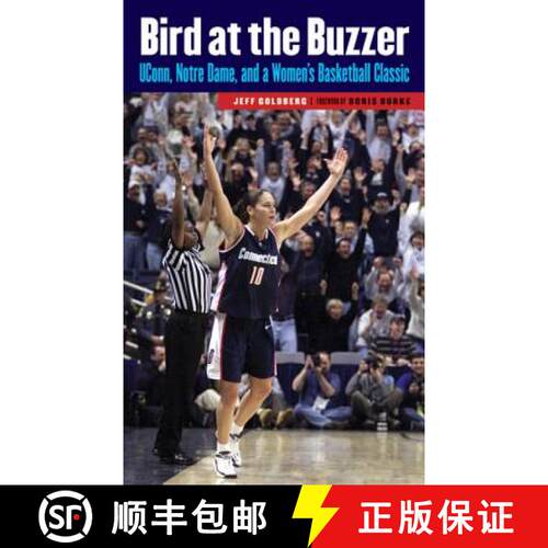 【3-4周达】Bird at the Buzzer: UConn, Notre Dame, and a Women's Basketball Classic [9780803245228]