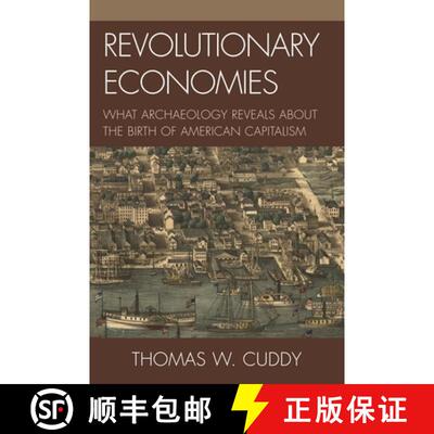 【3-4周达】Revolutionary Economies : What Archaeology Reveals about the Birth of American Capitalism [9780759111790]