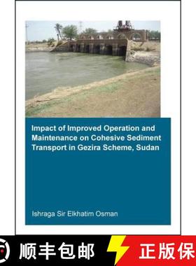 【3-4周达】Impact of Improved Operation and Maintenance on Cohesive Sediment Transport in Gezira Sche... [9781138028807]