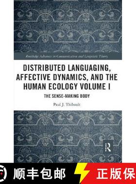 【3-4周达】Distributed Languaging, Affective Dynamics, and the Human Ecology Volume I: The Sense-Maki... [9780367535537]