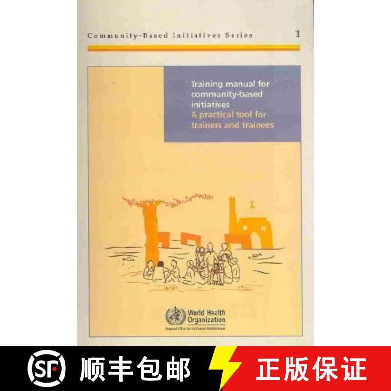 【3-4周达】Training Manual for Community Based Initiatives: A Practical Tool for Trainers and Trainees [9789290215783]
