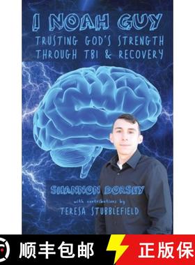 预订 I Noah Guy: Trusting God's Strength Through TBI and Recovery [9781942923565]