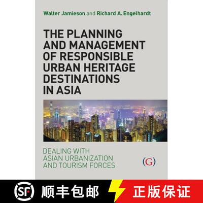 【3-4周达】The Planning and Management of Responsible Urban Heritage Destinations in Asia : Dealing w... [9781911396581]