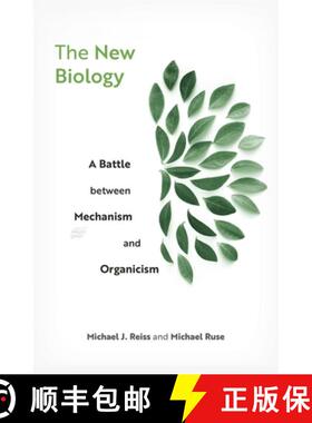 【3-4周达】The New Biology – A Battle between Mechanism and Organicism [9780674972247]