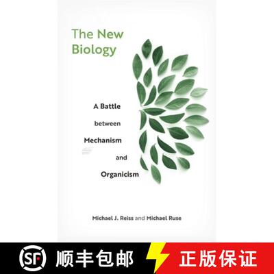 【3-4周达】The New Biology – A Battle between Mechanism and Organicism [9780674972247]