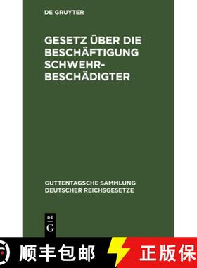 预订 Gesetz Über Die Beschäftigung Schwehrbeschädigter: Nebst Den Einschlägigen Gesetzlichen Best... [9783112604816]