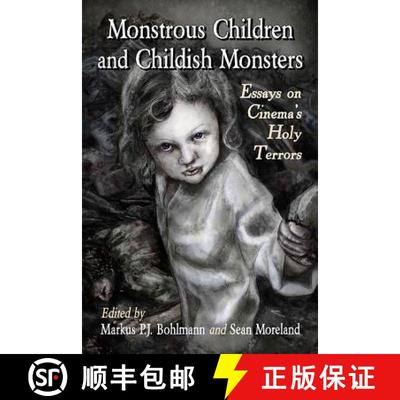 【3-4周达】Monstrous Children and Childish Monsters : Essays on Cinema's Holy Terrors [9780786494798]