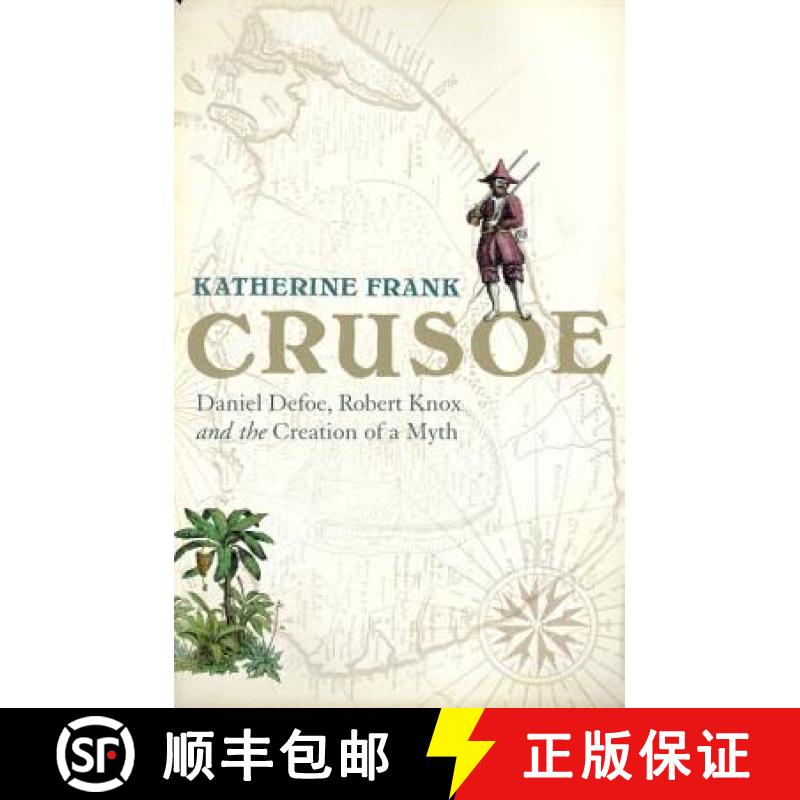 【3-4周达】Crusoe : Daniel Defoe, Robert Knox And The Creation Of A Myth [9781844135332]