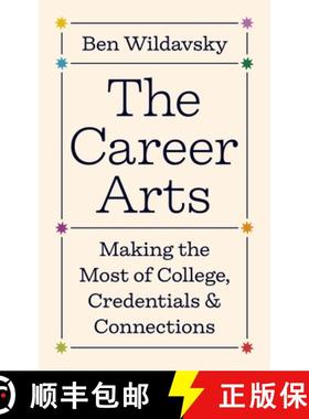 【3-4周达】职业艺术 The Career Arts: Making the Most of College, Credentials, and Connections [9780691239798]