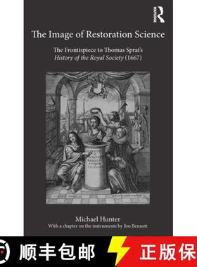 【3-4周达】The Image of Restoration Science: The Frontispiece to Thomas Sprat's History of the Royal ... [9781032402277]