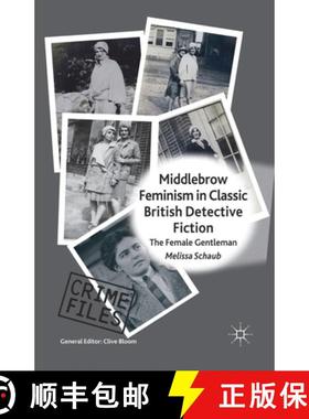 【3-4周达】Middlebrow Feminism in Classic British Detective Fiction : The Female Gentleman (1st ed. 2... [9781349446902]