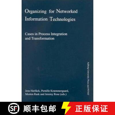 【3-4周达】Organizing for Networked Information Technologies: Cases in Process Integration and Transf... [9788773076576]