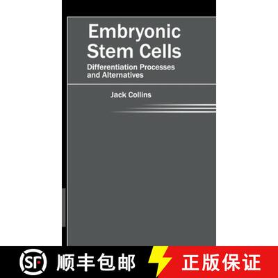 【3-4周达】Embryonic Stem Cells: Differentiation Processes and Alternatives: Differentiation Processe... [9781632421234]