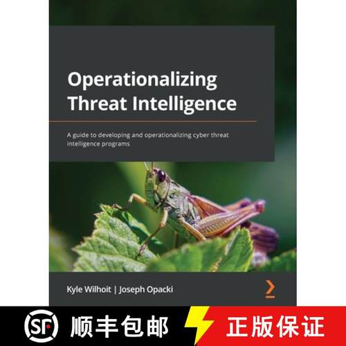 预订 Operationalizing Threat Intelligence: A guide to developing and operationalizing cyber threat in... [9781801814683]