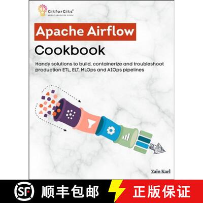【3-4周达】Apache Airflow Cookbook: Handy solutions to build, containerize and troubleshoot productio... [9788168869950]