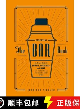 【3-4周达】The Essential Bar Book: An A-to-Z Guide to Spirits, Cocktails, and Wine, with 115 Recipes ... [9781607746539]
