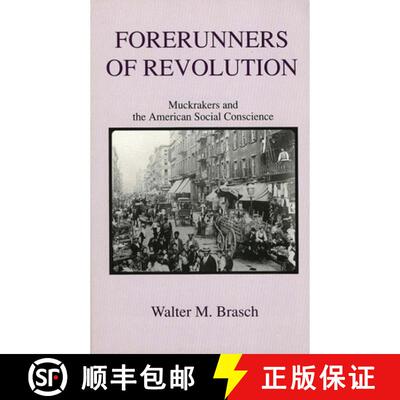 【3-4周达】Forerunners of Revolution : Muckrakers and the American Social Conscience [9780819179685]