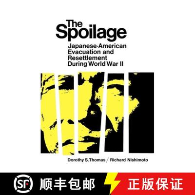 【3-4周达】The Spoilage – Japanese–American Evacuation and Resettlement During World War II (First ... [9780520014183]
