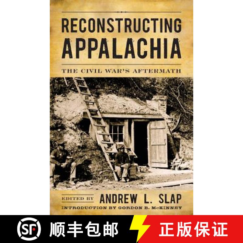 【3-4周达】Reconstructing Appalachia: The Civil War's Aftermath [9780813145358]