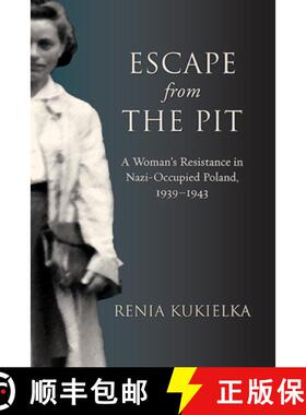 【3-4周达】Escape from the Pit : A Woman's Resistance in Nazi-Occupied Poland, 1939-1943 [9781438494784]