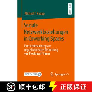 【3-4周达】Soziale Netzwerkbeziehungen in Coworking Spaces : Eine Untersuchung zur organisationalen E... [9783658435226]