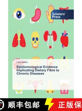 预订 Epidiomological Evidence Implicating Dietary Fibre to Chronic Diseases [9786202305129]