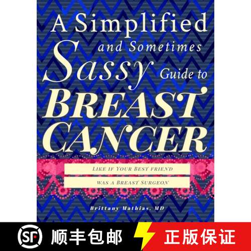 【3-4周达】A Simplified and Sometimes Sassy Guide to Breast Cancer: Like if Your Best Friend was a Su... [9781737379331]
