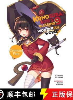 预订 Konosuba: God's Blessing on This Wonderful World!, Vol. 9 (Light Novel): Crimson Fate Volume 9 [9781975385033]