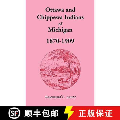 【3-4周达】Ottawa and Chippewa Indians of Michigan, 1870-1909 [9781556135316]